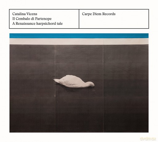 Catalina Vicens: Il Cembalo Di Partenope: A Renaissance Harpsichord Tale [CD]