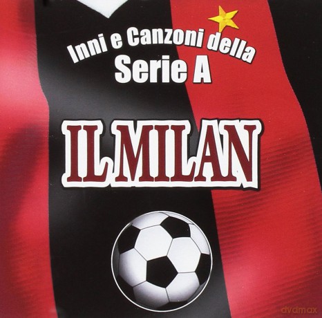 Vari-Il Milan Inni E Canzoni Della Serie A: Il Milan Inni E Canzoni Della Serie A [CD]