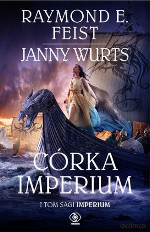 Córka Imperium - Raymond E. Feist [KSIĄŻKA]