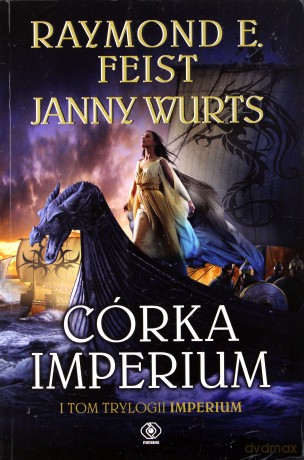 Córka Imperium - Raymond E. Feist [KSIĄŻKA]