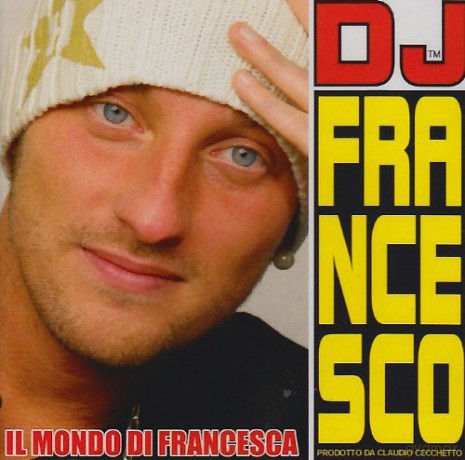 DJ Francesco: Il Mondo Di Francesca [CD]