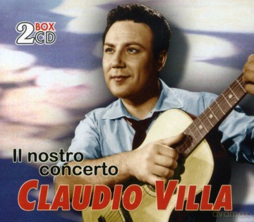 Claudio Villa: Il Nostro Concerto [2CD]