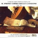 G. Frescobaldi: Il Primo Libro Delle Canzoni 2 [CD]