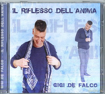 De Falco Gigi: Il Riflesso Dell'Anima [CD]