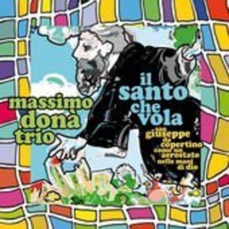 Massimo Dona' Trio: Il Santo Che Vola [CD]