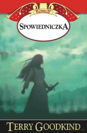 Spowiedniczka - Terry Goodkind [KSIĄŻKA]