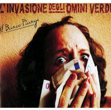L'invasione Degli Omini Verdi: Ill Banco Piange [CD]