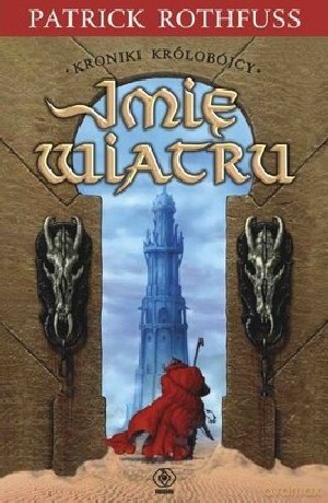 Imię Wiatru - Patrick Rothfuss [KSIĄŻKA]