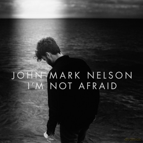 John Mark Nelson: i'm Not Afraid [CD]
