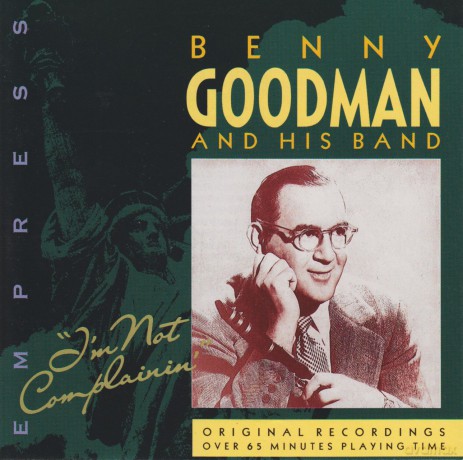 Benny Goodman: I'M Not Complainin' [CD]