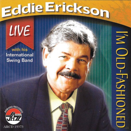Eddie Erickson: i'm Old Fashioned [CD]