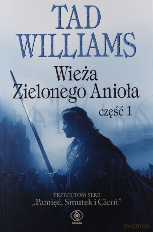 Wieża Zielonego Anioła Część 1 - Tad Williams [KSIĄŻKA]