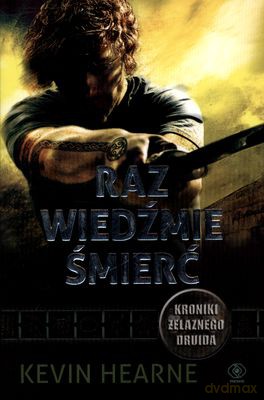 Raz Wiedźmie Śmierć - Kevin Hearne [KSIĄŻKA]