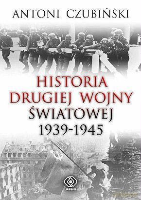 Historia Drugiej Wojny Światowej 1939-1945 - Antoni Czubiński [KSIĄŻKA]