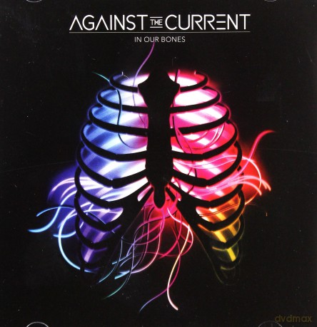 Against the Current: In Our Bones [CD]