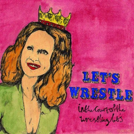 Let's Wrestle: In the Court of the Wrestling Lets [CD]