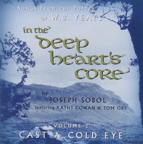Joseph Sobol: In the Deep Heart's Core: Cast a Cold Eye 2 [CD]