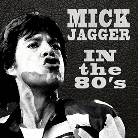 Mick Jagger: In The Eighties [CD]