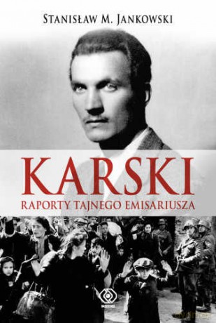 Karski. Raporty Tajnego Emisariusza - M. Stanisław Jankowski [KSIĄŻKA]