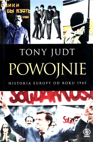 Powojnie. Historia Europy od roku 1945 - Tony Judt [KSIĄŻKA]