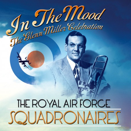 Royal Air Force Squadronaires: In The Mood: The Glenn Miller Songbook [CD]