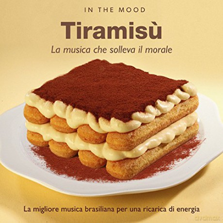 In The Mood: Tiramisu' - La Musica [CD]