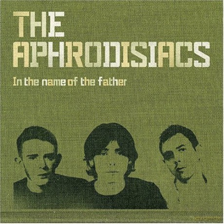 Aphrodisiacs: In the Name of the Father [CD]