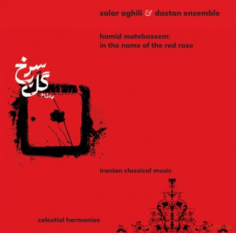 Salar Aghili: In the Name of the Red Rose [CD]