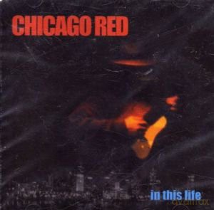 Chicago Red: In This Life [CD]