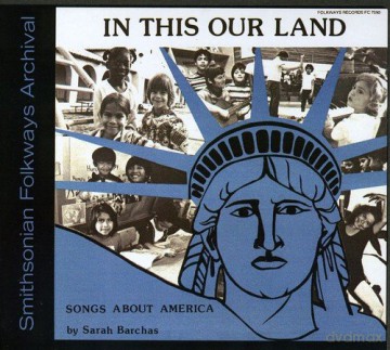 Sarah Barchas: In This Our Land: Songs About America [CD]