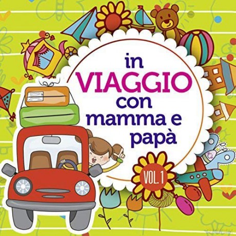 In Viaggio Con Mamma E Papa Vol 1 [3CD]