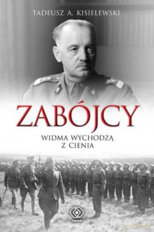 Zabójcy. Widma Wychodzą Z Cienia - A.Tadeusz Kisielewski [KSIĄŻKA]