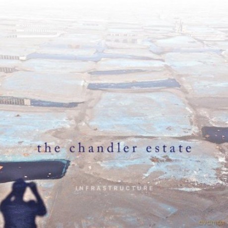 Chandler Estate: Infrastructure [CD]