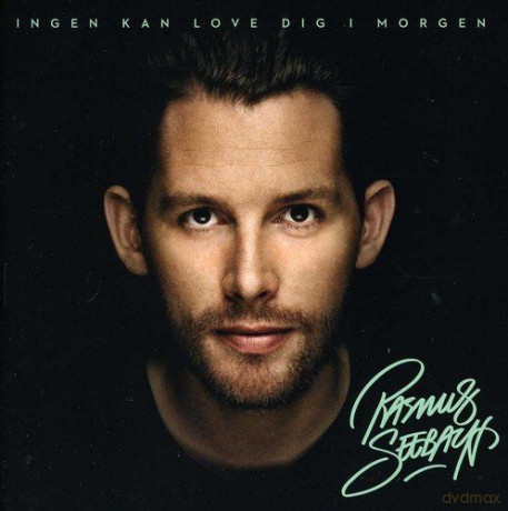 Rasmus Seebach: Ingen Kan Love Dig I Morgen [CD]