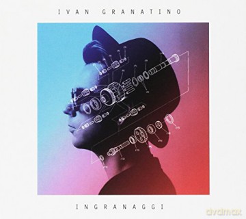 Ivan Granatino: Ingranaggi [CD]