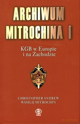 Archiwum Mitrochina Tom 1 - Wasilij Mitrochin, Christopher Andrew [KSIĄŻKA]