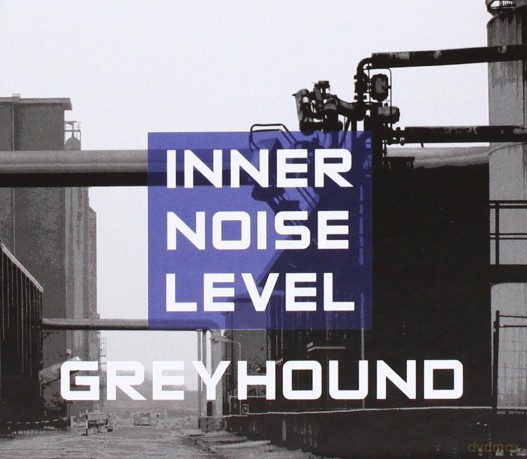 Greyhound: Inner Noise Level [CD]