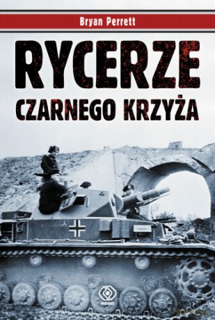 Rycerze Czarnego Krzyża - Bryan Perrett [KSIĄŻKA]