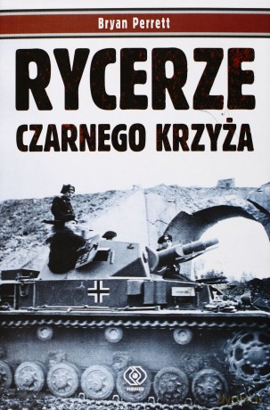 Rycerze Czarnego Krzyża - Bryan Perrett [KSIĄŻKA]