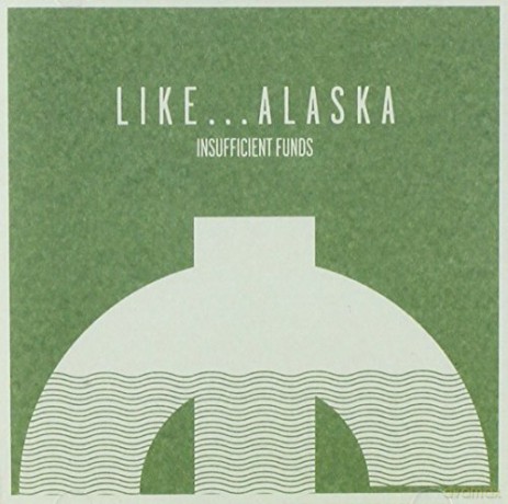 Like Alaska: Insufficient Funds [CD]