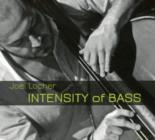 Joel Locher: Intensity Of Bass [CD]