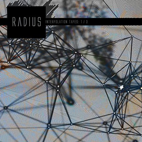 Radius: Interpolation Tapes [CD]