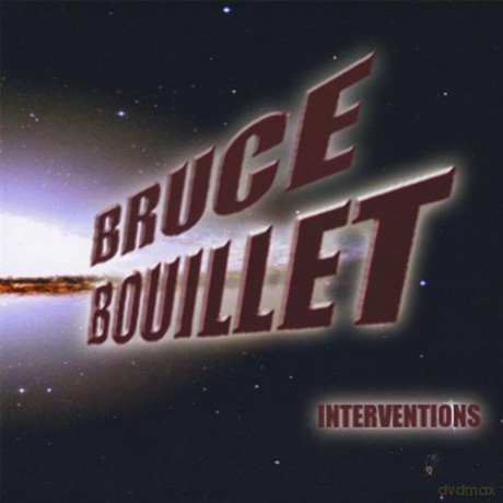 Bruce Bouillet: Interventions [CD]