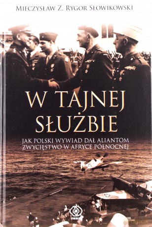 W Tajnej Służbie - Mieczysław Rygor-Słowikowski [KSIĄŻKA]