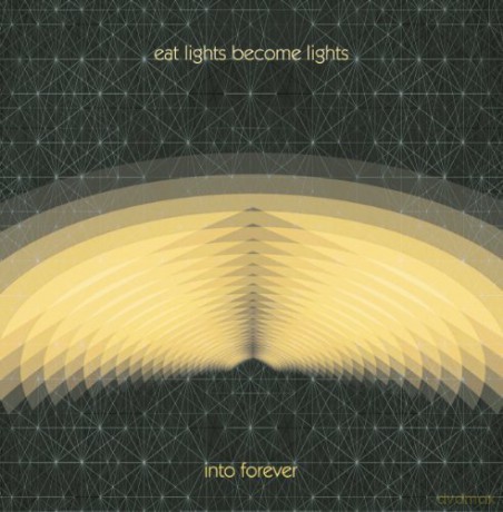 Eat Lights Become Lights: Into Forever [CD]