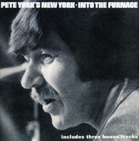 Pete York's New York: Into The Furnace + 3 B.T. [CD]