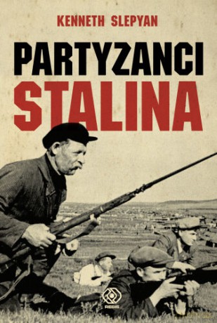 Partyzanci Stalina - Kenneth Slepyan [KSIĄŻKA]