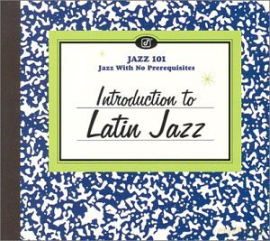 Introduction to Latin Jazz [CD]