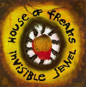 House of Freaks: Invisible Jewel [CD]