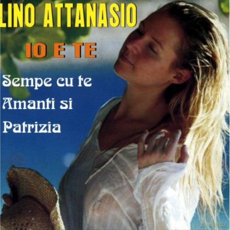 Attanasio Lino: Io E Te [CD]
